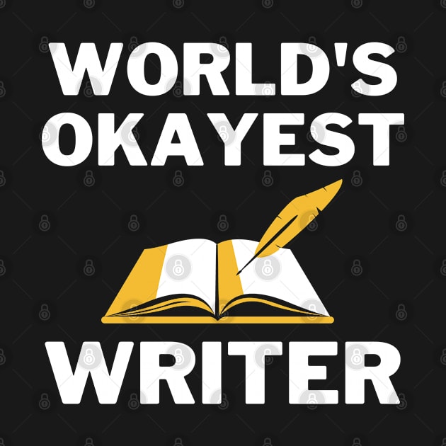 World's Okayest And Best Writer by Live.Good