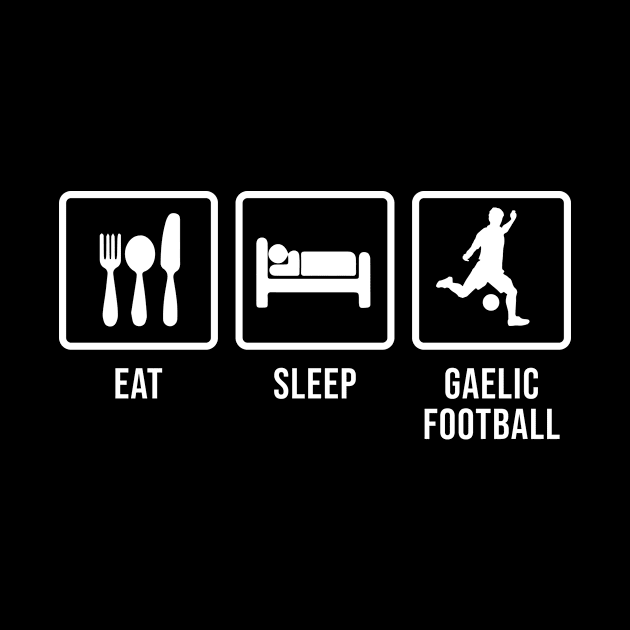 Eat sleep gaelic football by Periaz