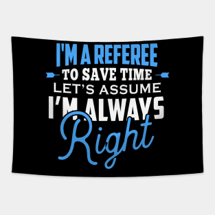 Im right Referee Tapestry