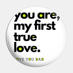 you are my first true love Pin