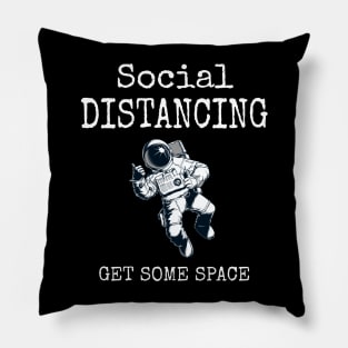 Social Distancing Get Some Space , Funny Astronaut Social Distancing Expert Champion 2020 Pillow