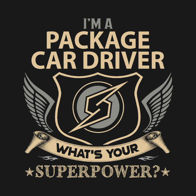 Package Car Driver T Shirt - Superpower Gift Item Tee by Cosimiaart