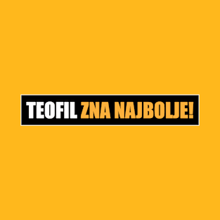 Teofil zna najbolje! T-Shirt