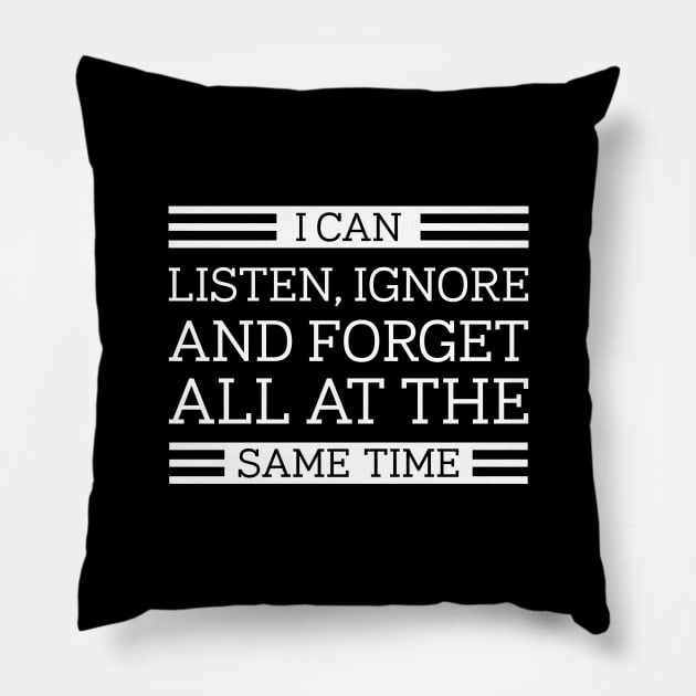 Listen Ignore Forget Pillow by LuckyFoxDesigns