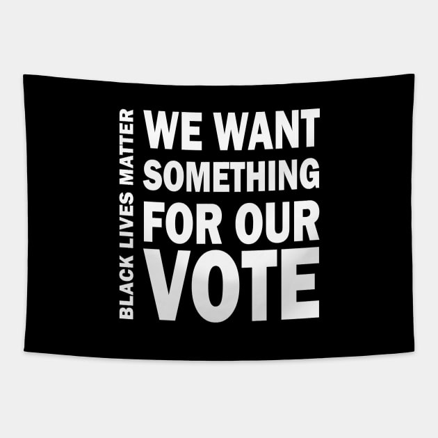 We want something for our vote - BLM Tapestry by valentinahramov