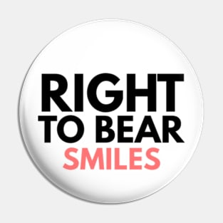 Right To Bear Smiles Pin