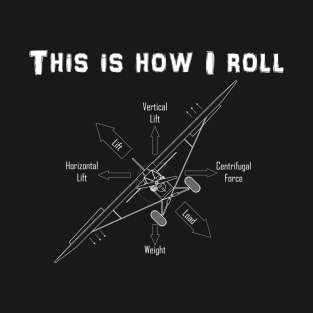 This is How I Roll STOL Tailwheel Airplane T-Shirt