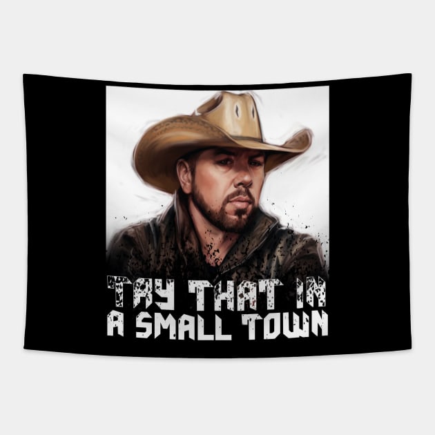 Try  that in a small town Tapestry by Pixy Official