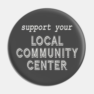 Support Your Local Community Center! Pin