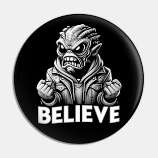 Furious alien monster with the text believe in black and white Pin