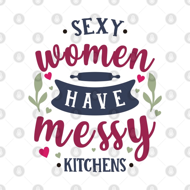 SEXY WOMEN HAVE MESSY KITCHENS by Day To Night 24 Hour