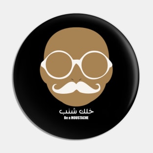 Be a MOUSTACHE Pin