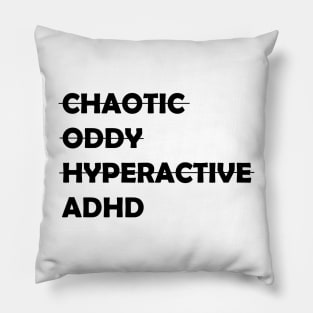 I have ADHD Pillow