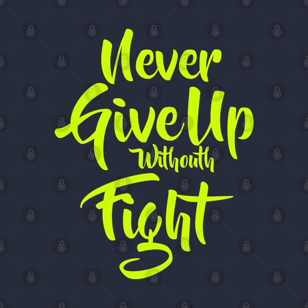 never give up withouth Fight by ZUNAIRA