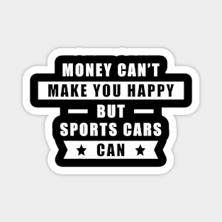 Money Can't Buy Happiness - Funny Car Quote Magnet