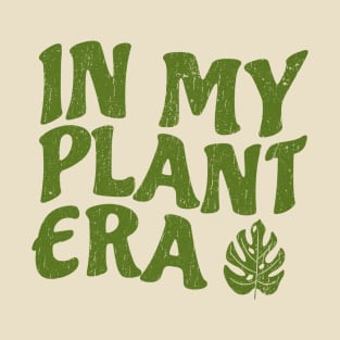 plant lover - in my plant era T-Shirt