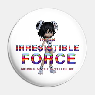 Irresistible Force Pin