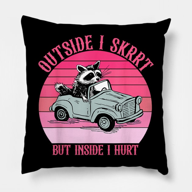 Outside I Skrrt But Inside I Hurt Racoon Vintage Pillow by vestiti