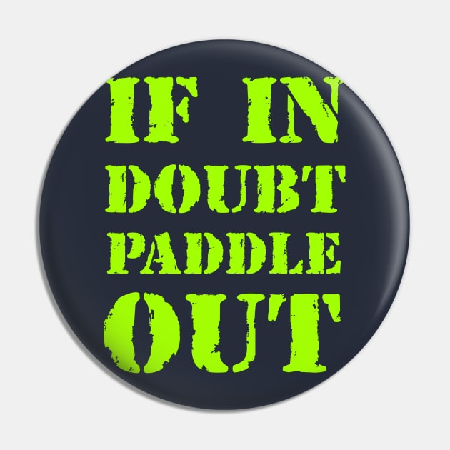 If in doubt, paddle out! Pin by Erena Samohai