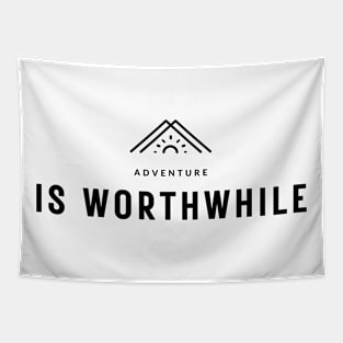 Adventure is worthwhile Tapestry