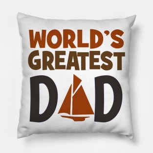 World's Greatest Dad who loves to Sail Pillow