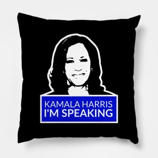 kamala harris im speaking Pillow