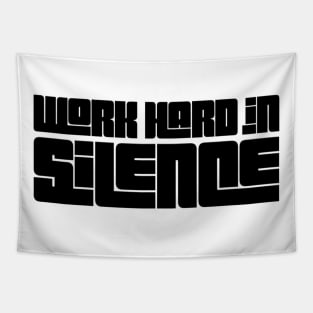 work hard in silence Tapestry