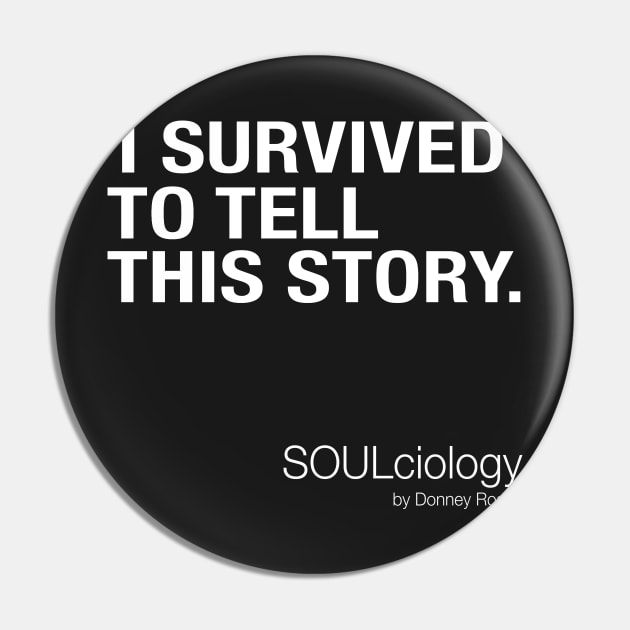 I SURVIVED TO TELL THIS STORY Pin by DR1980