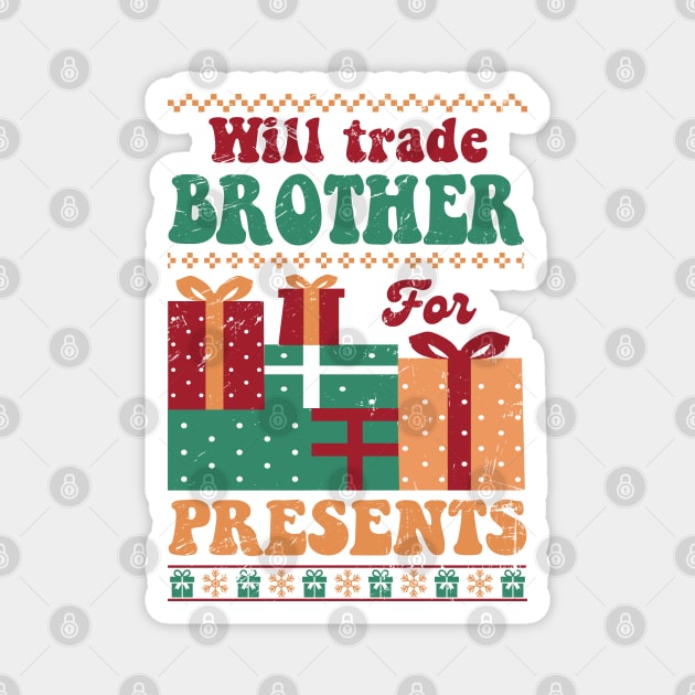 Will Trade Brother for Presents Magnet by Erin Decker Creative