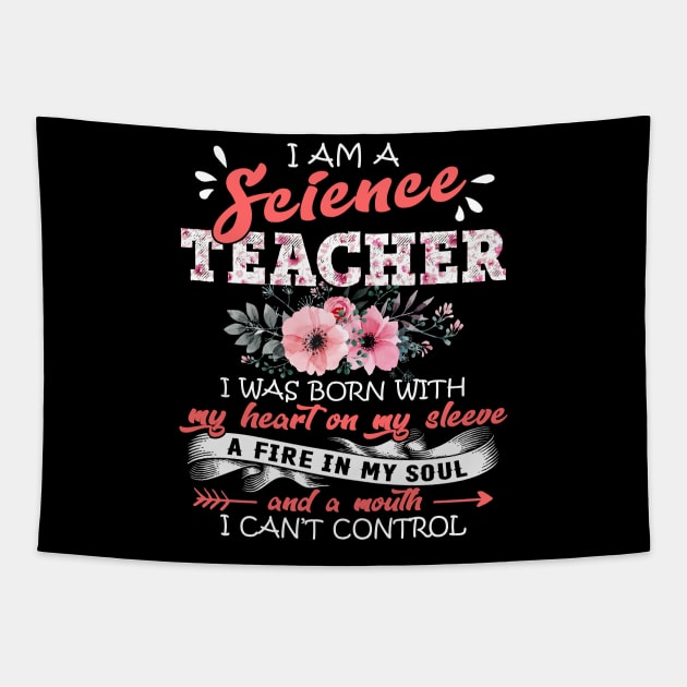 Science Teacher I Was Born With My Heart on My Sleeve Floral Teaching Flowers Graphic Tapestry by Kens Shop