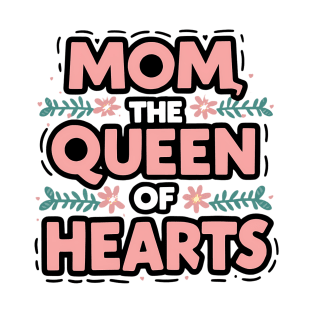 Super Mom - The Queen Of Hearts T-Shirt