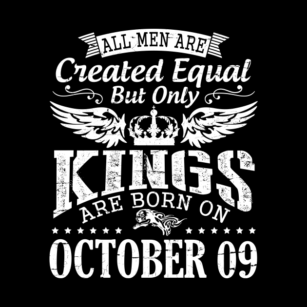 All Men Are Created Equal But Only Kings Are Born On October 09 Happy Birthday To Me Papa Dad Son by DainaMotteut