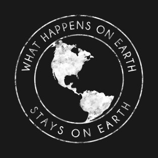 What Happens On Earth T-Shirt