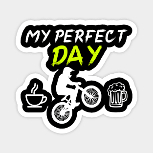 My perfect day. Downhill mountain bike mtb bmx gift idea Magnet
