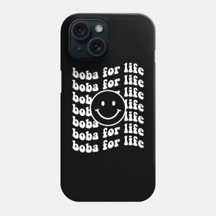 Boba for Life Phone Case