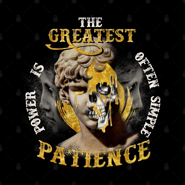 The greatest power is often simple patience by SAN ART STUDIO 