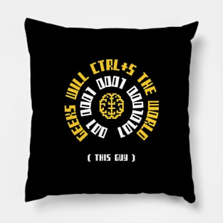 GEEKS WILL CTRL+S THE WORLD - CODING Pillow