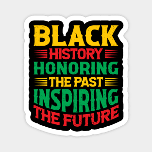 Black history honoring the past inspiring the future, Black History Month Magnet