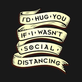 I'd hug you if... T-Shirt