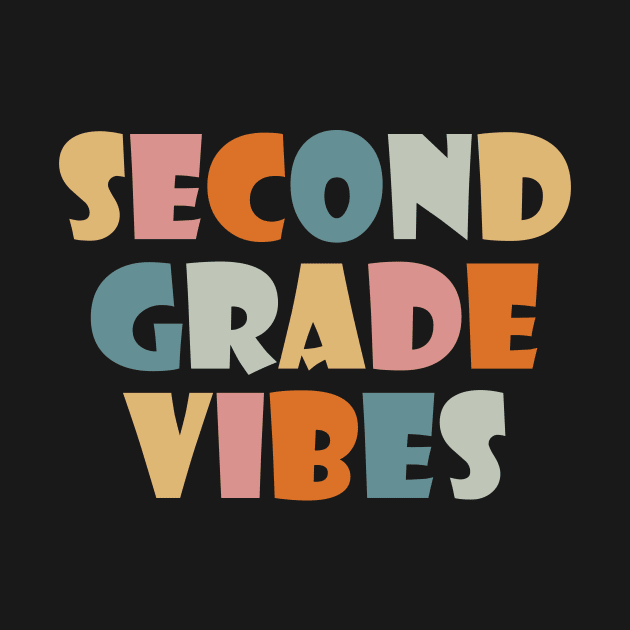 Second Grade Vibes by Rishirt