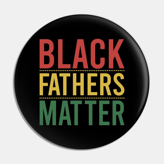 Black Fathers Matter Pin by DragonTees