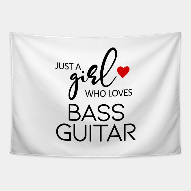 Just A Girl Who Loves Bass Guitar - Music Bass Guitar Tapestry by teebest