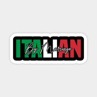 Italian By Marriage Humor Magnet