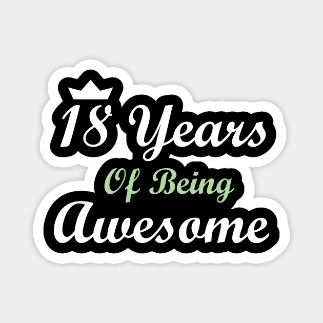 18 Years Of Being Awesome Magnet by FircKin