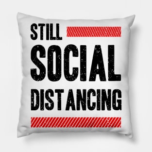 Still Social Distancing Pillow