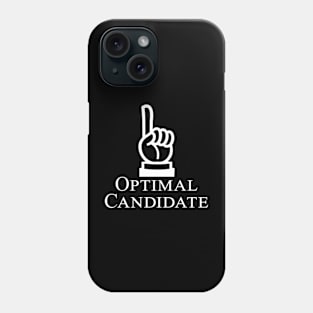 Optimal Candidate - white text pointing up Phone Case