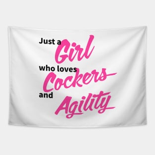 Just a girl who loves Cockers and agility in black and pink Tapestry