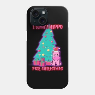 I Want A Hippopotamus For Christmas Phone Case