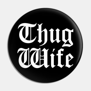 Thug Wife Pin