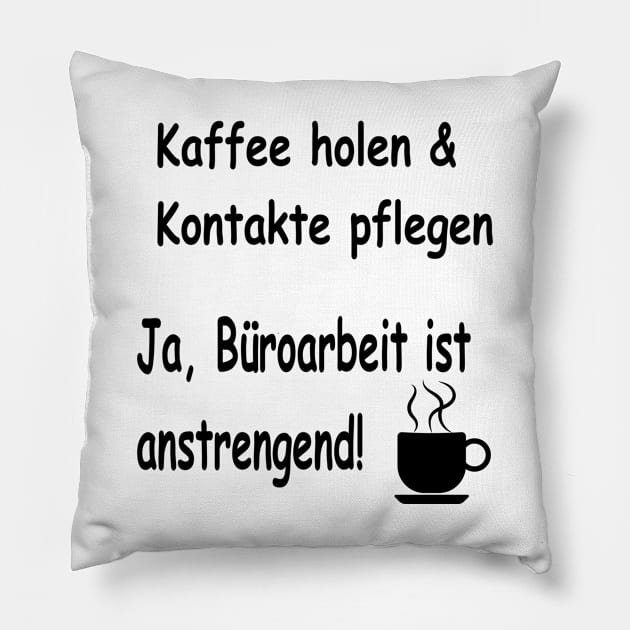 Büroarbeit Pillow by NT85